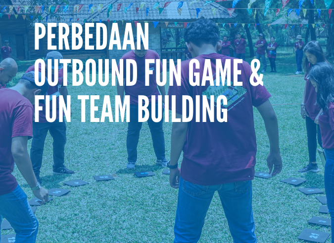 perbedaan outbound fun game dan fun team building